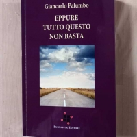 G. Palumbo, Eppure tutto questo non basta. Ed. Buonaiuto, Sarno 2025